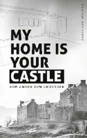 My home is your castle de Dominic Bezikofer