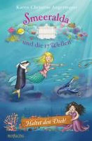 Smeeralda und die 17 Wellen: Haltet den Dieb! de Karen Christine Angermayer