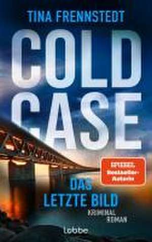 COLD CASE - Das letzte Bild de Tina Frennstedt