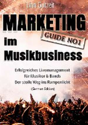 Marketing Guide No1 im Musikbusiness de Linn Gutzeit