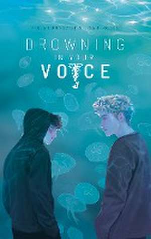 Drowning In Your Voice de Lisa F. Olsen