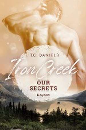 Iron Creek de T. C. Daniels