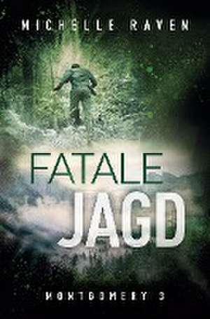 Fatale Jagd de Michelle Raven