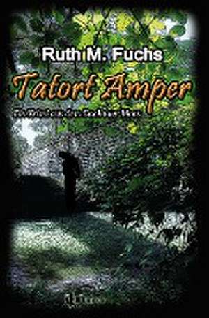 Tatort Amper de Ruth M Fuchs