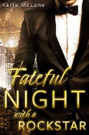 Fateful Night with a Rockstar de Katie Mclane