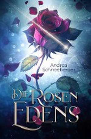 Die Rosen Edens de Andrea Schneeberger