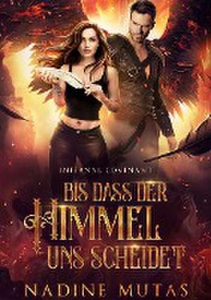 Infernal Covenant: Bis dass der Himmel uns scheidet de Nadine Mutas