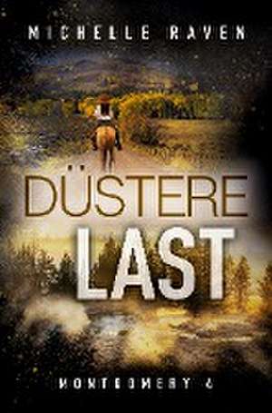 Düstere Last de Michelle Raven