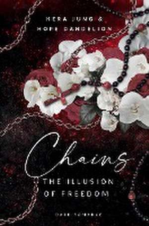 Chains: The Illusion of Freedom de Kera Jung