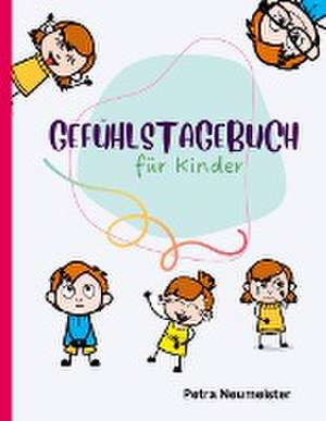 Gefühlstagebuch für Kinder de Petra Neumeister