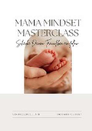Mama Mindset Masterclass de Franziska Ulmer