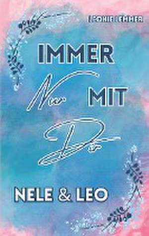 Immer Nur Mit Dir: Nele & Leo de Leonie Lemmer