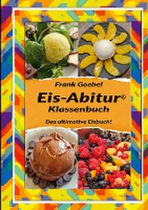 Eis Abitur Klassenbuch de Frank Goebel