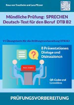 Mündliche Prüfung Sprechen B2 Deutsch-Test für den Beruf / DTB de Rosa von Trautheim