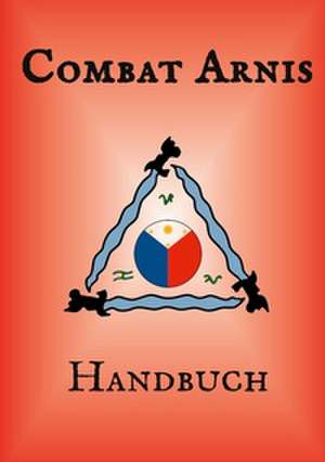 Combat Arnis Handbuch de Christian Kehl