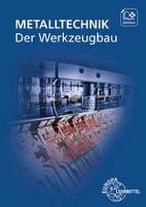 Der Werkzeugbau - Metalltechnik Fachbildung de Heiner Dolmetsch