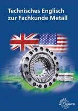 Technisches Englisch zur Fachkunde Metall de Heinz Bernhardt