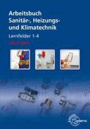 Sanitär-, Heizungs- und Klimatechnik Lernsituationen LF 1-4. Lösungen zu 14531 de Robert Kruck