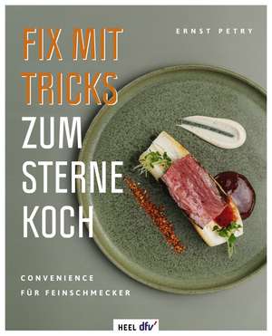 Fix mit Tricks zum Sternekoch de Ernst Petry