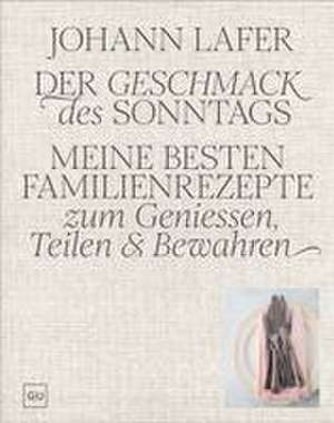 Der Geschmack des Sonntags de Johann Lafer