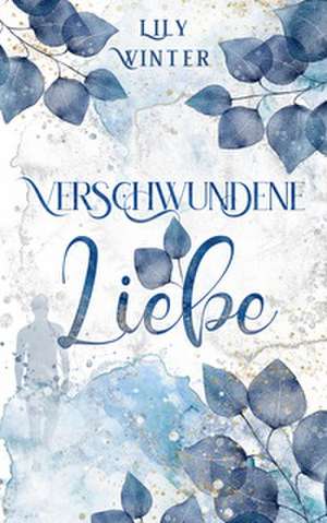 Verschwundene Liebe de Lily Winter