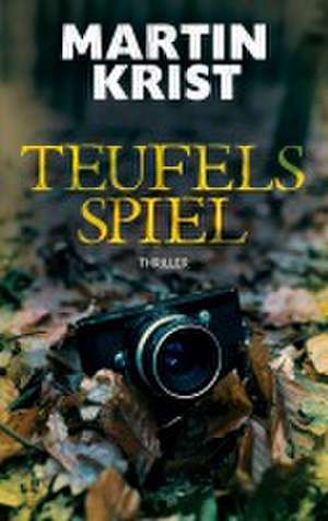 Teufels Spiel de Martin Krist