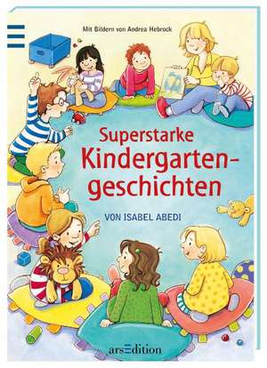 Superstarke Kindergartengeschichten de Isabel Abedi