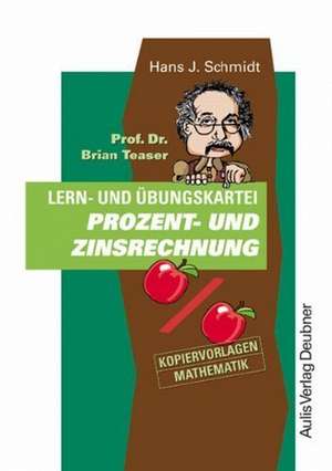 Prof. Dr. Brian Teaser Lern- und Übungskartei Prozent- und Zinsrechnung de Hans-J. Schmidt