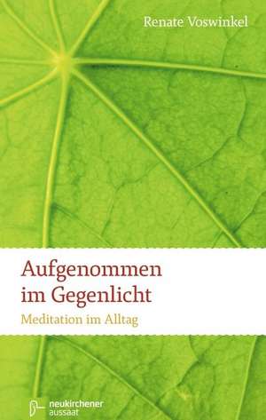 Aufgenommen im Gegenlicht de Renate Voswinkel