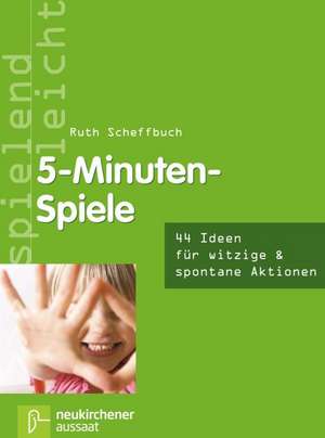 5-Minuten-Spiele de Ruth Scheffbuch