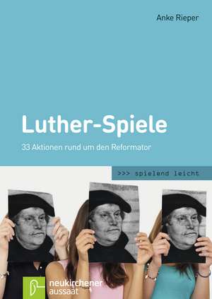 Luther-Spiele de Anke Rieper