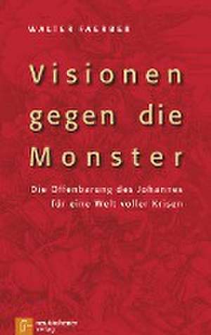 Visionen gegen die Monster de Walter Faerber