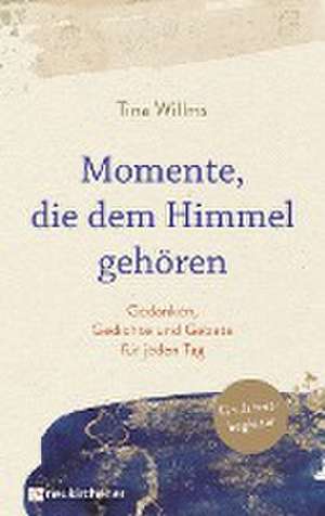 Momente, die dem Himmel gehören de Tina Willms