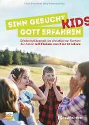 Sinn gesucht - Gott erfahren Kids de Ulrich Schwaderer