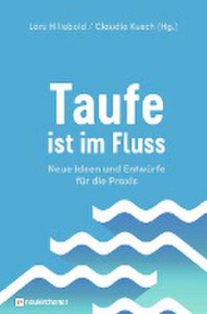 Taufe ist im Fluss de Lars Hillebold