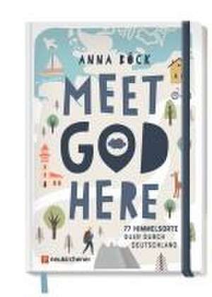 Meet God here de Anna Böck