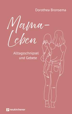 Mama-Leben de Dorothea Bronsema