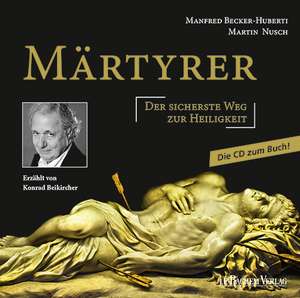 Märtyrer Die CD zum Buch de Konrad Beikircher