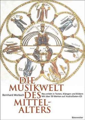 Die Musikwelt des Mittelalters de Bernhard Morbach