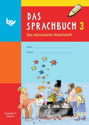 Das Sprachbuch 3 Arbeitsheft Ausgabe E