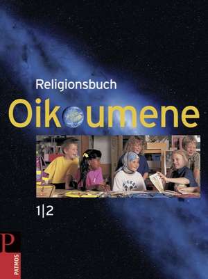 Religionsbuch Oikoumene 1/2 - Neuausgabe