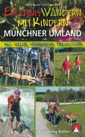 Erlebniswandern mit Kindern Münchner Umland de Eduard Soeffker