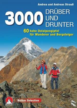 3000er Ostalpen. Drüber und drunter de Andrea Strauss