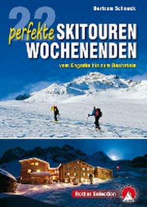 22 perfekte Skitouren-Wochenenden de Bertram Schneck