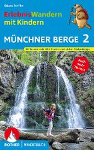 ErlebnisWandern mit Kindern Münchner Berge 2 de Eduard Soeffker