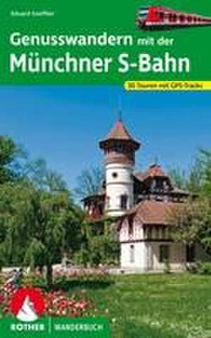 Genusswandern mit der Münchner S-Bahn de Eduard Soeffker