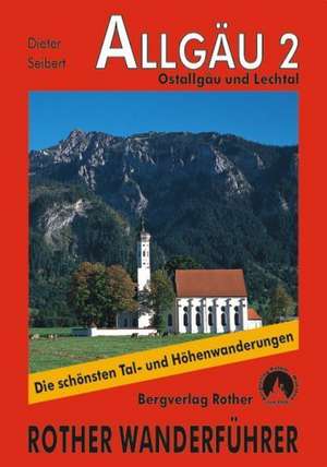 Allgäu 2. Ostallgäu und Lechtal de Dieter Seibert