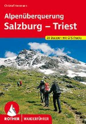 Alpenüberquerung Salzburg - Triest de Christof Herrmann