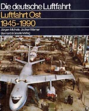 Luftfahrt Ost 1945 - 1990 de Jürgen Michels