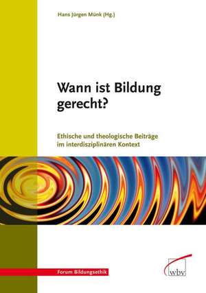 Wann ist Bildung gerecht? de Hans J. Münk